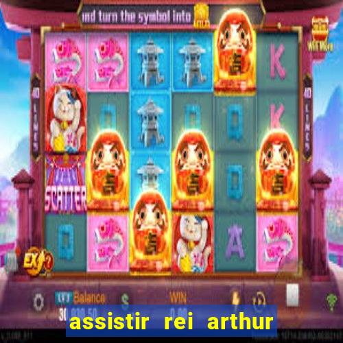 assistir rei arthur 2004 dublado